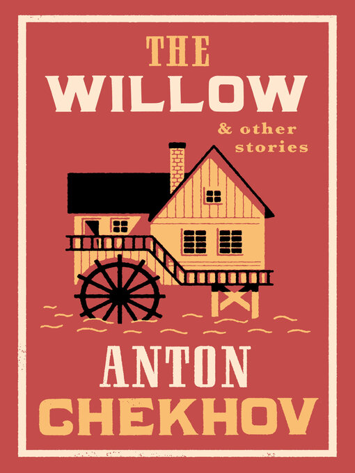 Title details for The Willow and Other Stories by Anton Chekhov - Available